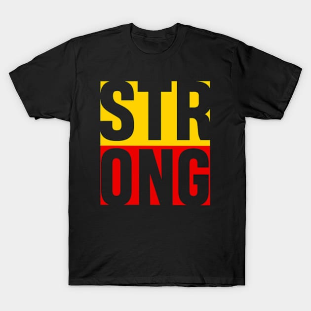 Strong T-Shirt by SAN ART STUDIO 